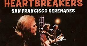 Tom Petty And The Heartbreakers - San Francisco Serenades: The Classic 1997 West Coast Broadcast