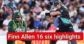 Finn Allen batting today match highlights || Finn Allen six today match || Finn Allen 16 six vs pak