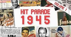 Hit Parade 1945 | The Best Music Of The Year | Sinatra Como Crosby | Volume 1