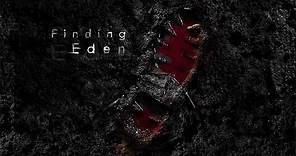 Finding Eden Trailer | 2020