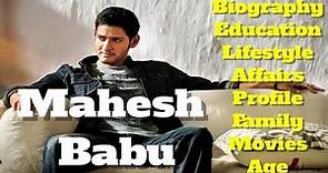 Mahesh Babu Biography | Age | Family | Affairs | Movies | Education | Lifestyle and Profile