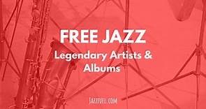 Avant Garde Jazz History | Legendary Free Jazz Artists & Albums