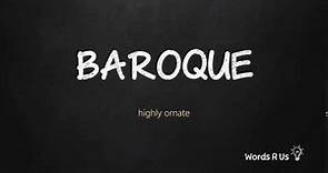 How to Pronounce BAROQUE in American English