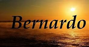 Bernardo, significado y origen del nombre