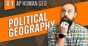 Intro to POLITICAL GEOGRAPHY [AP Human Geography Review—Unit 4 Topic 1]