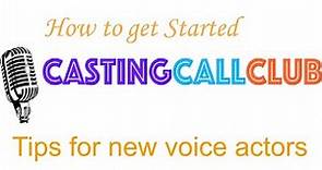 How to get started on Casting Call Club. (Casting Call Club guide+ Tips for New Voice Actors)