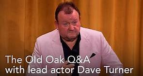 Old Oak Q&A with actor Dave Turner