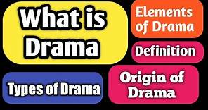 What is Drama? | Origin and Definition