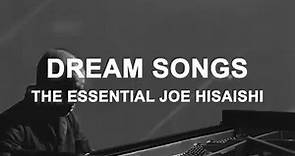 Joe Hisaishi - Dream Songs : The Essential