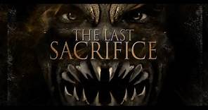 The Last Sacrifice (2011) | Trailer | Danny Jolles | Liz Fye | Bob Adrian