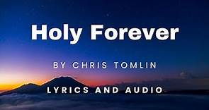 Holy Forever by Chris Tomlin Lyrics and Audio