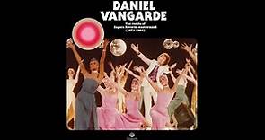Daniel Vangarde - The vaults of Zagora Records mastermind (1971-1984) [Full Official Album]