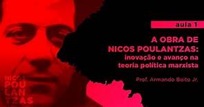 # 1: A obra de Nicos Poulantzas: inovação e avanço na teoria política marxista Prof Armando Boito Jr