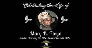 CELEBRATING THE LIFE OF MARY B. FLOYD