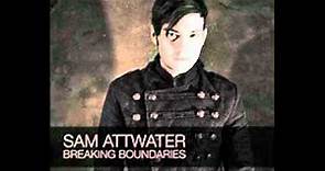 Sam Attwater - Breaking Boundaries FULL SONG