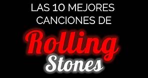 Las 10 mejores canciones de THE ROLLING STONES