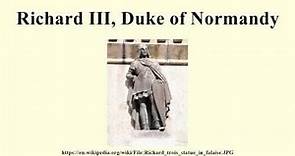 Richard III, Duke of Normandy