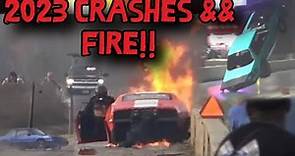 DRAG RACING CRASH, FIRE, WILD RIDES, +MORE OF 2023 RACING SEASON!!! ( ALL DRIVERS WERE OKAY )
