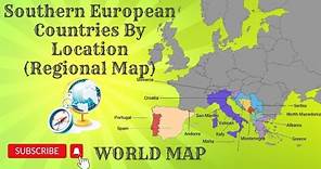 Region: Southern Europe (Countries By Location)/Map of South Europe / Southern Europe Countries Quiz