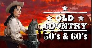Best Old Country Songs Of 50s 60s - Top 100 Classic Country Music Of 50s 60s Hits Playlist 2019