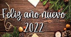 ¡Feliz año nuevo 2022! El mejor mensaje para fin de año 2022