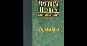 Matthew Henry's Commentary on the Whole Bible. Audio produced by Irv Risch. Genesis Chapter 1