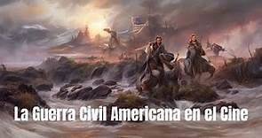 🎥 Las mejores representaciones de la Guerra Civil Americana en el cine