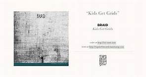 "Kids Get Grids" by Braid
