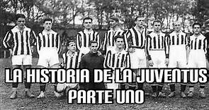 La Historia de la Juventus en un video (Parte Uno)
