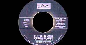 Eddie Spencer - If This Is Love (I'd Rather Be Lonely)