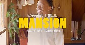 Dwan Hill - Mansion (Official Live Lyric Video)