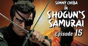 Sonny Chiba in Shogun's Samurai - Episode 15 | Martial Arts | Action - Ninja vs Samurai