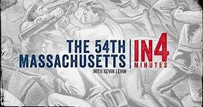 54th Massachusetts: The Civil War in Four Minutes