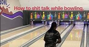 Talking smack while bowling.