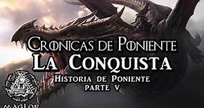 Historia de Poniente - Parte V: La Conquista de Aegon Targaryen