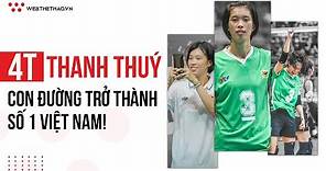 Trần Thị Thanh Thúy và hành trình trở thành chủ công số 1 bóng chuyền nữ Việt Nam |Bóng chuyền