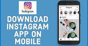How to Download Instagram App on Android Mobile in 2 Minutes?