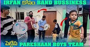irfan కోసం Band Business పెట్టినా Pareshan Boys Team |Pareshan Family