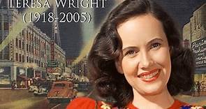 Teresa Wright (1918-2005)