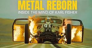 METAL REBORN: Inside the Mind of Karl Fisher