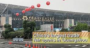 Live: China's largest trade fair opens in Guangzhou CGTN带你探秘第125届广交会