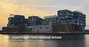 CIS - Copenhagen International School - history of our new campus in Nordhavn