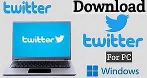 How To Download And Install Twitter On Windows | Download Twitter