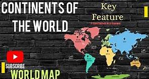 What are the Seven Continents of the World in Order, Continents and their some Features on Map