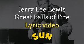 Jerry Lee Lewis - Great Balls of Fire (Lyric Video)