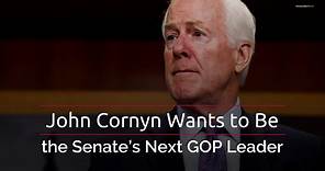 John Cornyn Wants to Be the Senate’s Next GOP Leader