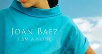 Joan Baez I Am a Noise - película: Ver online en español