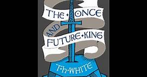 Plot summary, “The Once and Future King” by T.H. White in 5 Minutes - Book Review
