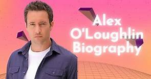 Alex O'Loughlin Biography, Early Life, Career, Major Works, Personal Life, Trivia