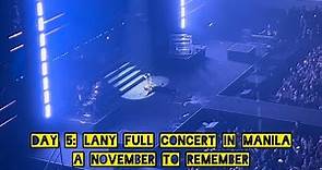 LANY Full Concert - Day 5| Live in Manila 2022| November 16, 2022